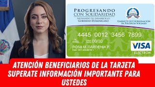 ATENCIÓN BENEFICIARIOS DE LA TARJETA SUPERATE INFORMACIÓN IMPORTANTE PARA USTEDES [upl. by Akit]