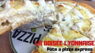 LA PIZZA BOISÉE LYONNAISE  RECETTE PÂTE A PIZZA EXPRESS SANS TEMPS DE REPOS [upl. by Peursem]