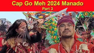 Cap Go Meh 2024 Manado Part 2 Barongsai Liang Liong dan Kabasaran [upl. by Ttelracs855]