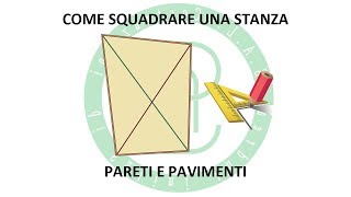 Come Squadrare una Stanza Pareti e Pavimenti [upl. by Reyem]