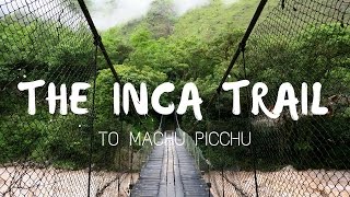 Hiking the Inca Trail to Machu Picchu Documentary [upl. by Adni]