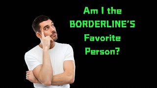 What its like for a BORDERLINES FAVORITE PERSON bpd borderlinepersonalitydisorder [upl. by Ozmo]