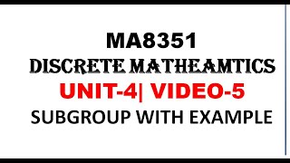 SUBGROUP WITH EXAMPLE  DISCRETE MATHEMATICS  UNIT4 VIDEO5 [upl. by Ardehs]