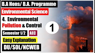 Environmental Science EVS Unit 4 Environmental Pollution BA AEC semester 12 DU SOL NCWEB [upl. by Quinn94]