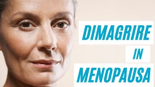 Dimagrire in menopausa con la giusta dieta [upl. by Warren]