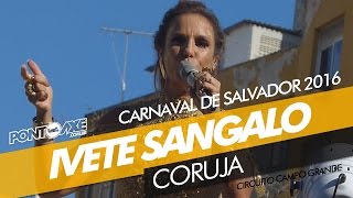 IVETE SANGALO CORUJA DOMINGO CAMPO GRANDE CARNAVAL DE SALVADOR 2016 [upl. by Zurek]