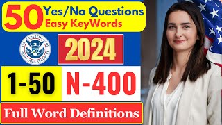 New 2024 US Citizenship Interview  N400 50 Questions Yes No  Have you ever Easy Word Definitions [upl. by Aidaas]