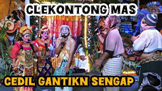 CEDIL PENGGANTI SENGAP  TETAP LUCU CLEKONTONG MAS PREMBON PURA DALEM KHORIPAN SAMPLANGAN GIANYAR [upl. by Doley794]