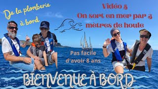 5  On sort en mer par 3 mètres de houle pas facile davoir 8 ans plomberie du bord [upl. by Wil]