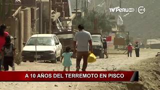 A 10 años del terremoto en Pisco INFORME ESPECIAL [upl. by Nnylimaj]