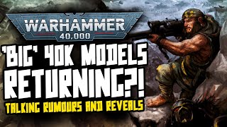 BIG Models returning to 40K Talking Rumours amp Reveals [upl. by Schwab]