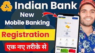 Indian Bank New Mobile Banking App में Registration करना सीखें  IndSmart Indian Bank Mobile App [upl. by Vaientina]