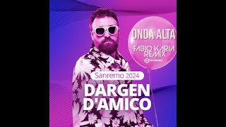 Dargen DAmico  Onda Alta Fabio Karia Remix Sanremo 2024 [upl. by Clinton600]