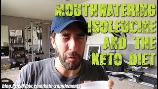 Mouthwatering Isoleucine and the Keto Diet [upl. by Nolyaw]