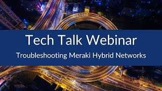 Troubleshooting Meraki Hybrid Networks [upl. by Nylkaj]