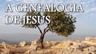 A Genealogia de Jesus [upl. by Valerye]