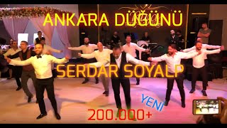 YENİİİ  ANKARA DÜĞÜNÜ SERDAR SOYALP [upl. by Egni]