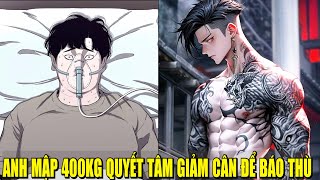 ANH MẬP 400KG QUYẾT TÂM GIẢM CÂN ĐỂ BÁO THÙ  REVIEW PHIM TRUYỆN TRANH HAY [upl. by Aihsemat]