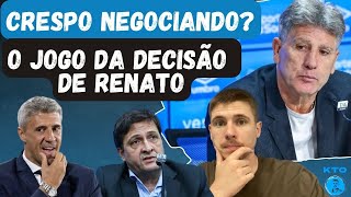 🚨CRESPO NEGOCIANDO O JOGO DA DECISÃO DE RENATO NOTÍCIA TRAZ TRISTEZA E SURPRESA  GRÊMIO ATENTO [upl. by Relluf]