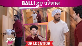 Ziddi Dil Mane Na On Location Faizi Bane Spy Balli Par Rakhi Kadi Nigrani [upl. by Nealy]