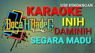 SEGARA MADU INIH DAMINIHNADA COWOKTENGDUNGAN KARAOKE lirik [upl. by Bond]