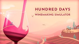 HUNDRED DAYS WINEMAKING SIMULATOR 1 SIMULADOR POMPOSO DE HACER VINO [upl. by Litsyrk759]