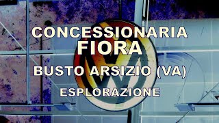 Concessionaria Fiora  Busto Arsizio VA  esplorazione [upl. by Landa]