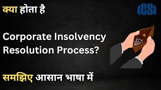 What is CIRP  Corporate Insolvency Resolution Process  CS Executive [upl. by Adlen79]