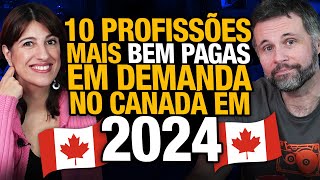 As 10 profissões mais BEM PAGAS em demanda no CANADÁ em 2024 🇨🇦 [upl. by Kati771]