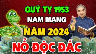 Tử Vi Tuổi Quý Tỵ 1953 nam mạng năm 2024 Cực Giàu Ăn Lộc Trời TRÚNG SỐ 60 Tỷ Giàu Nứt Vách [upl. by Gniy329]