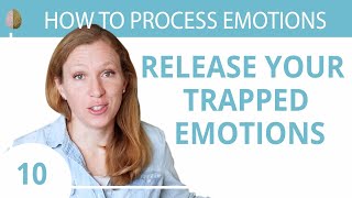 How to Release Emotions Trapped in Your Body 1030 How to Process Emotions Like Trauma and Anxiety [upl. by Mintz]