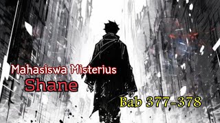 Bab 377378  Novel Mahasiswa Misterius  Shane [upl. by Waller]