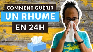 GUÉRIR UN RHUME EN 24H  7 REMÈDES PUISSANTS amp NATURELS [upl. by Peedus399]