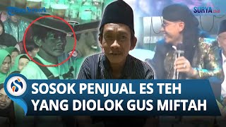 SOSOK Penjual Es Teh yang Dibully Gus Miftah Tetap Senyum Meski Diejek Kini Banjir Rezeki [upl. by Portia]