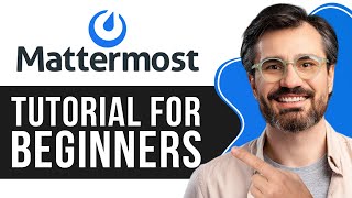 Mattermost Tutorial for Beginners  Is It the Best Slack Alternative in 2024 [upl. by Nilahs]