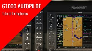 Beginners Guide to the G1000 Autopilot with Instrument Approaches [upl. by Bijan]