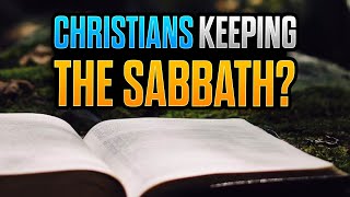 Should Christians Keep the Sabbath [upl. by Jayme837]