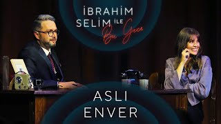 İbrahim Selim ile Bu Gece 40 Aslı Enver Elçin Orçun [upl. by Gosselin139]