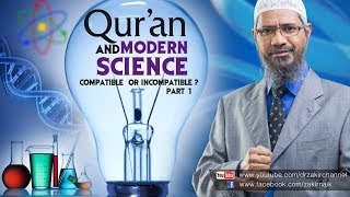 The Quran and Modern Science  Compatible or Incompatible by Dr Zakir Naik  Part 1 [upl. by Schwenk]