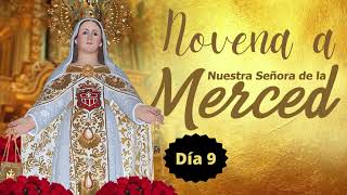 DIA 9 NOVENA A LA VIRGEN DE LA MERCED [upl. by Clyde10]