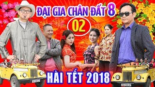 Hài Tết Hay Nhất  Đại Gia Chân Đất 8  Tập 2  Phim Hài Tết Mới Nhất  Bình Trọng Quang Tèo [upl. by Foss]