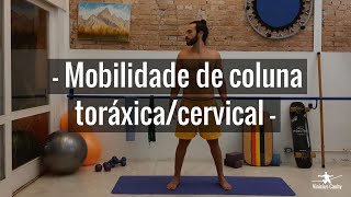 Mobilidade Coluna Cervical e Torácica [upl. by Bowes861]