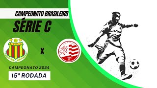 AO VIVO  SAMPAIO CORRÊA X NÁUTICO  BRASILEIRO SÉRIE C 2024  NARRAÇÃO [upl. by Dekow]