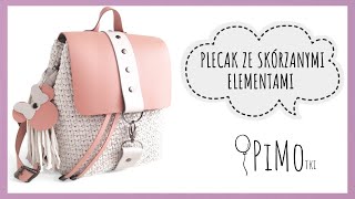 Plecak na Szydełku ze Skórzanymi Elementami quotANAquot  PIMOtki  Easy Crochet Backpack [upl. by Lavro]