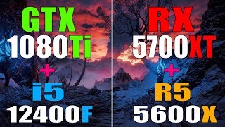 GTX 1080Ti  INTEL i5 12400F vs RX 5700XT  RYZEN 5 5600X  PC GAMES TEST [upl. by Annemarie]