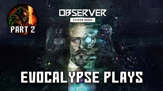 Lets Play Observer System Redux Part 2 [upl. by Tireb]