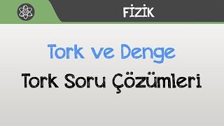 Tork ve Denge  Tork Soru Çözümleri [upl. by Gellman]