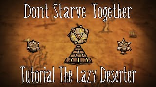 Dont Starve Together  Tutorial The Lazy Deserter [upl. by Clementina]