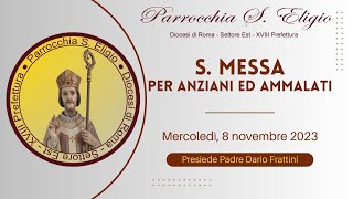 Santa Messa per anziani ed ammalati di Mercoledì 8 novembre 2023 [upl. by Toma]