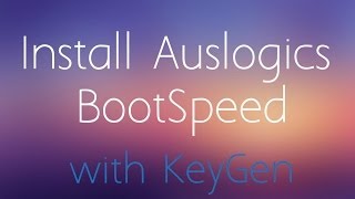 Install Auslogics BootSpeed with KeyGen [upl. by Ynaffi704]